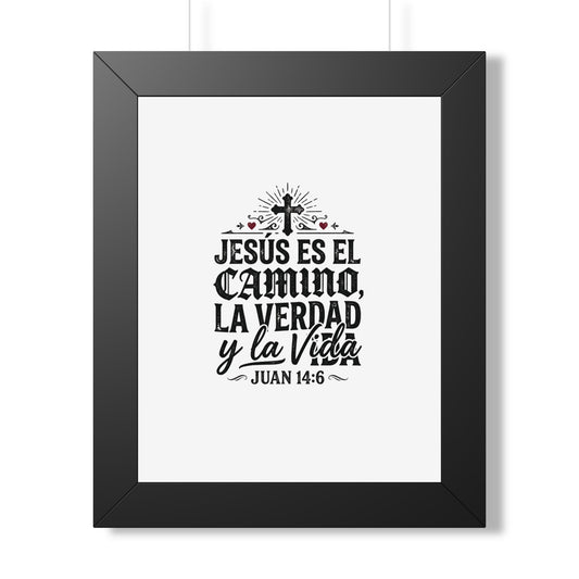 Religious Poster - "Jesús es el camino, la verdad y la vida" (Juan 14:6) Framed Wall Art